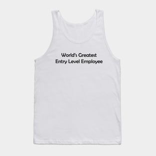 World's Greatest Entry Level Employee Tank Top